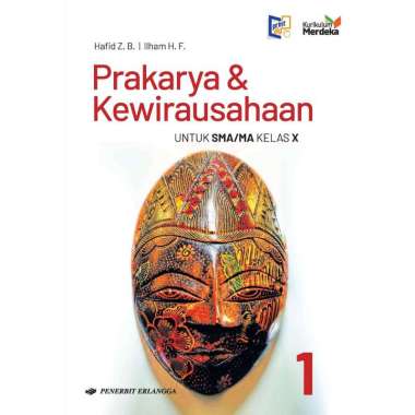 [Erlangga Official] Prakarya & Kewirausahaan Sma/Ma Kurikulum Merdeka Kelas 10 11 12 Kelas 10