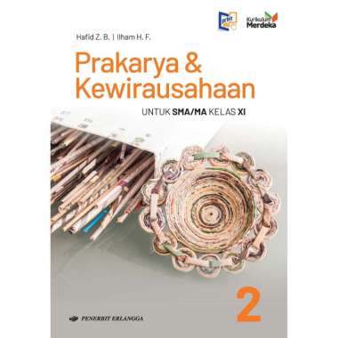[Erlangga Official] Prakarya & Kewirausahaan Sma/Ma Kurikulum Merdeka Kelas 10 11 12 Kelas 11