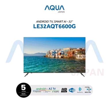 LED TV Smart AQUA 32" LE-32AQT6600G | 32 inch in Android 32aqt6600