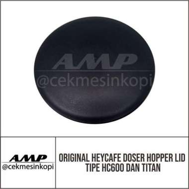 Original Heycafe Doser Hopper Lid – Tipe HC600 dan Titan