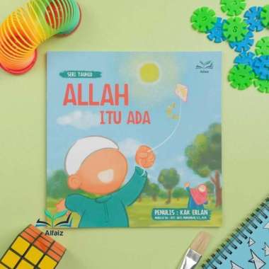 Buku Anak Muslim ALLAH ITU ADA Seri Tauhid Maktabah Alfaiz Kak Erlan