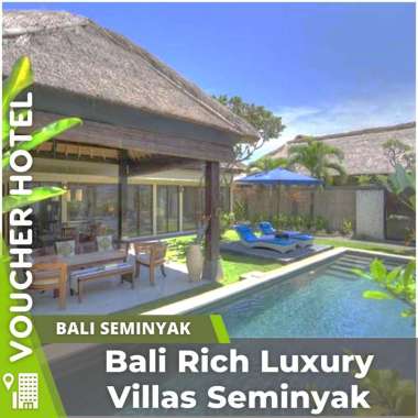 Voucher Hotel Bali Rich Luxury Villa Pool Bali Seminyak Indonesia