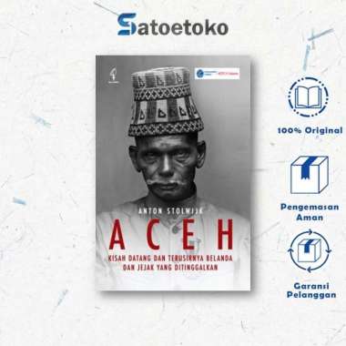 Aceh: Kisah Datang dan Terusirnya Belanda dan Jejak yang Ditinggalkan