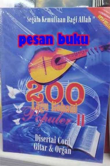 Buku 200 Lagu Rohani Populer II disertai chord Gitar dan Organ Multivariasi Multicolor