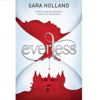 BUKU NOVEL SERI EVERLESS : EVERLESS #1 - SARA HOLLAND FANTASI Baru Multivariasi Multicolor