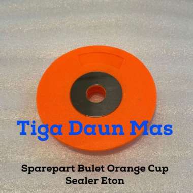 Sparepart Bulat Orange Cup Sealer Eton Sparepart Bulat Oren Cup Sealer Eton
