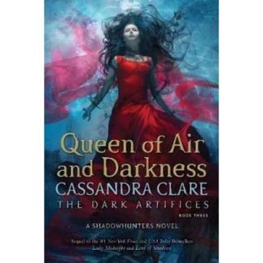 Queen Of Air And Darkness: The Dark Artifices By Cassandra Clare