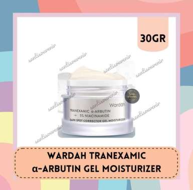 Wardah Tranexamic α-Arbutin Niacinamide Dark Spot Corrector Gel Moisturizer gel moisturizer