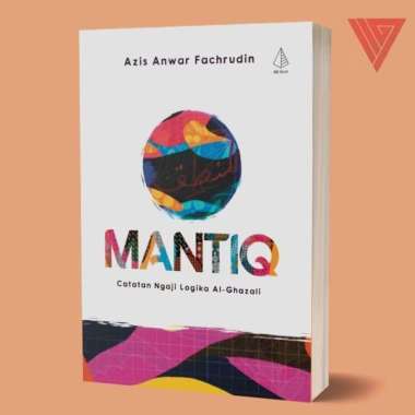 Buku mantiq catatan ngaji logika al ghazali - kaidah kaidah ilmu mantik - retorika Mantiq
