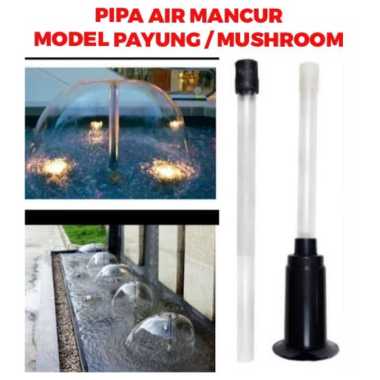 Nozzle Pipa Air Mancur Model PAYUNG - FOUNTAIN HEAD Umbrella Jamur Mushroom Style Nozel Mesin Pompa