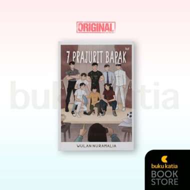 Novel 7 Prajurit Bapak /Tujuh Prajurit Bapak - Wulan Nurmalia
