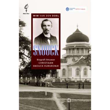 Pustaka Obor Indonesia - SNOUCK: Biografi Ilmuwan Christiaan Snouck Hurgronje - Soft Cover