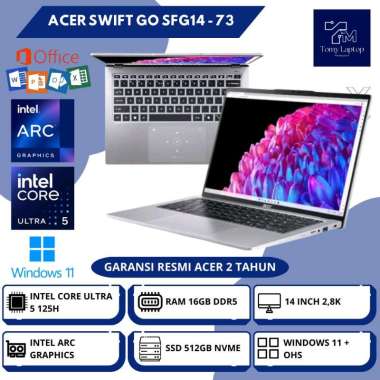 LAPTOP BARU ACER SWIFT GO SFG14 INTEL CORE ULTRA 5 RAM 16GB DDR5 SSD 512GB NVME 14INCH 2,8K - 73