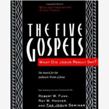 The Five Gospels: What Did Jesus Really Say? ( Paperback )