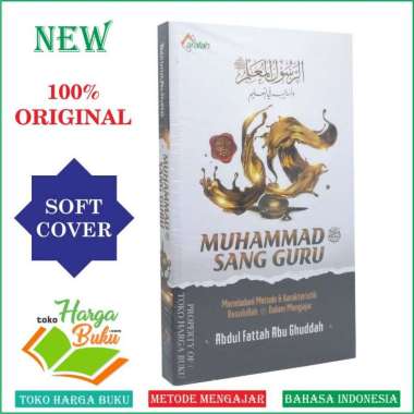 Muhammad Sang Guru Meneladani Metode & Karakteristik Rasulullah Dalam Mengajar Penerbit Arafah