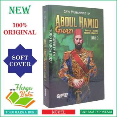 Novel Abdul Hamid Ghazi JILID 3 Benteng Terakhir Khilafah Islamiyah Penerbit Ghazi Publishing