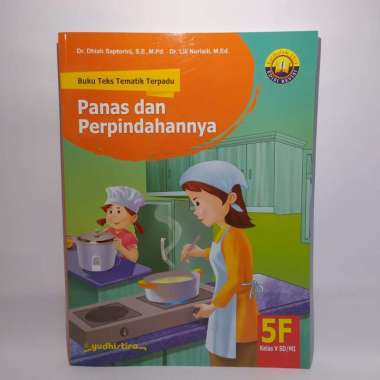 BUKU TEKS TEMATIK TERPADU KELAS 5 TEMA 1 / 2 / 3 / 4 / 5 / 6 / 7 / 8 / 9 5F PANAS DAN PERPIND