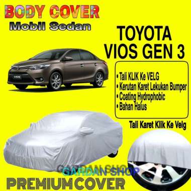 Sarung Mobil TOYOTA VIOS GEN 3 Polos Body Cover Penutup Mobil Toyota Vios Gen 3 PREMIUM Waterproof