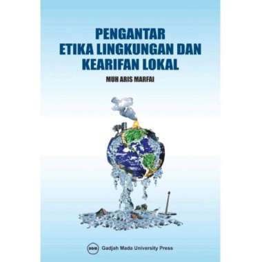 Buku Pengantar Etika Lingkungan Dan Kearifan Lokal