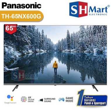 TV PANASONIC 65 INCH TH-65NX600G / 65NX600 4K UHD GOOGLE TV GAME MODE GARANSI RESMI