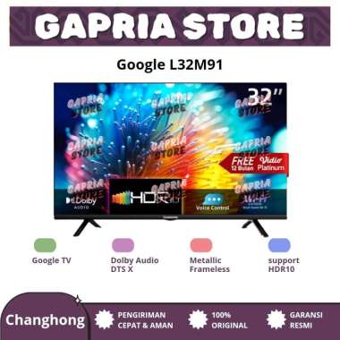 Changhong 32 Inch Google TV L32M91 Garansi Resmi Chiq Google