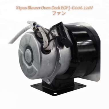 KIPAS BLOWER OVEN DECK EGFJ-G006 220V - BLOWER FAN KIPAS GAS LPG AC