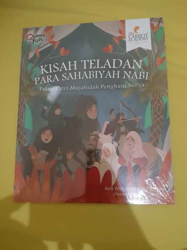 Buku Cerita Anak Kisah Teladan Para Sahabiyah Nabi Putri-Putri Mujahidah Penghuni Surga oleh Ana Wid