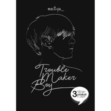 Novel Wattpad TROUBLEMAKER BOY - meitiya_