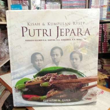 Buku Original KISAH & KUMPULAN RESEP PUTRI JEPARA by Suryatini N.Ganie