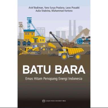 Buku Batu Bara Emas Hitam Penopang Energi Indonesia