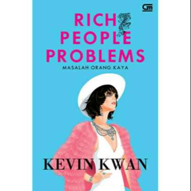 RICH PEOPLE PROBLEMS (Masalah Orang Kaya) Oleh Kevin Kwan