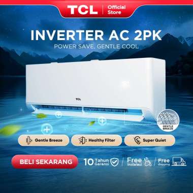 TCL AC Inverter 2 PK - Gentle Cool - Healthy Filter - Hemat Listrik - Anti Bising - Cepat Dingin (Mo