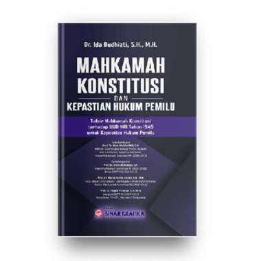 Mahkamah Konstitusi Dan Kepastian Hukum Pemilu - Tafsir Mahkamah