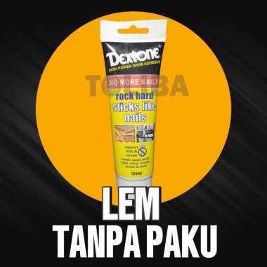 lem dextone no more nail / lem anti paku / lem pengganti paku / lem keramik / lem kayu / lem partisi