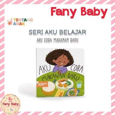 TENTANG ANAK BOARD BOOK SERI AKU BELAJAR - AKU COBA MAKANAN BARU