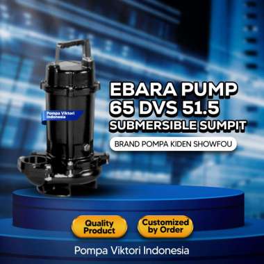 Ebara Pump 65 DVS51.5 Submersible Sumpit Brand Pompa Kiden Showfou