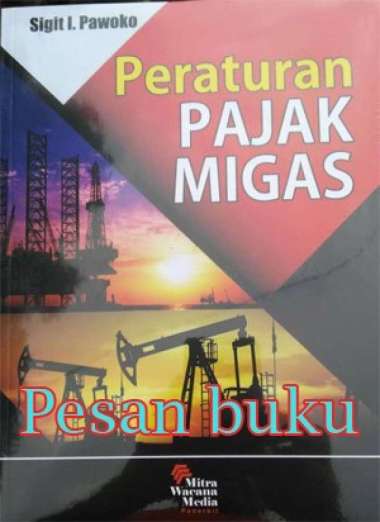 Buku Peraturan Pajak Migas Sigit I Pawoko Multivariasi Multicolor