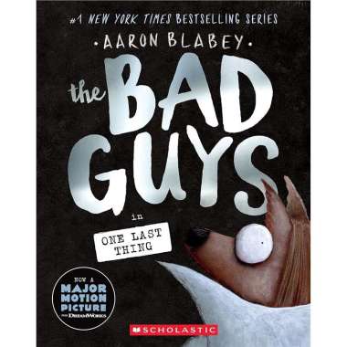 Scholastic : The Bad Guys #20: One Last Thing