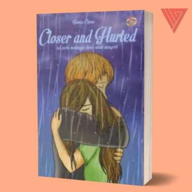 Buku/Novel Closer And Hurted Tak Perlu Menunggu Dunia Untuk Mengerti