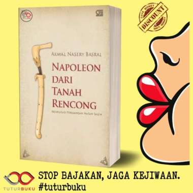 Napoleon Dari Tanah Rencong - Akmal Nasery Basral