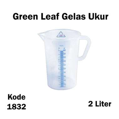 Green Leaf Gelas Ukur Takar 500 ml 1 Ltr 2 Ltr / Wadah Takaran 2 Liter