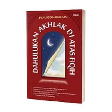 DAHULUKAN AKHLAK DI ATAS FIQIH (REPUBLISH 2023)