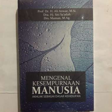 Buku Mengenal Kesempurnaan Manusia Akhlak Sebagai Dasar Kehidupan
