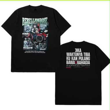 Kaos Baju Distro T_Shirt Rebellion Rose, Jika Waktu Tiba Ku Kan Pulang Bawa Bahagia , Pria & Wanita