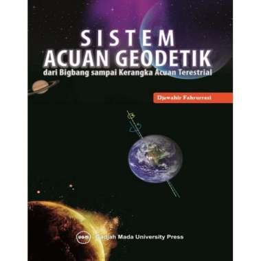 Buku Sistem Acuan Geodetik Bigbang Sampai Kerangka Acuan Terestrial