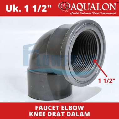 FAUCET ELBOW AW 1 1/2 INCH AQUALON PVC KNEE DRAT DALAM 1,5 DIM KDD L FEMALE THREAD KENI KNIE FITTING