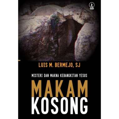 Makam Kosong - Misteri dan Makna Kebangkitan Yesus