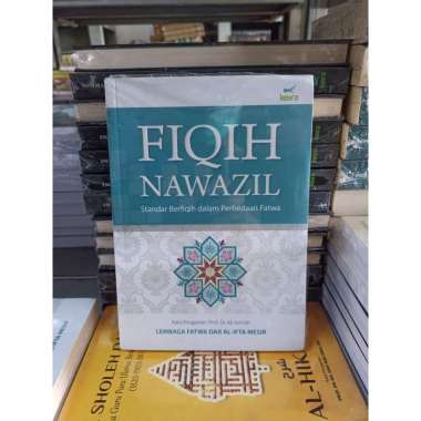 Buku Fiqih Nawazil - Standar Berfiqih dalam Perbedaan Fatwa