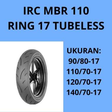 Ban Motor Ring 17 Tubeless IRC MBR 110 120/70-17 140/70-17 Gratis Pentil 120/70-17