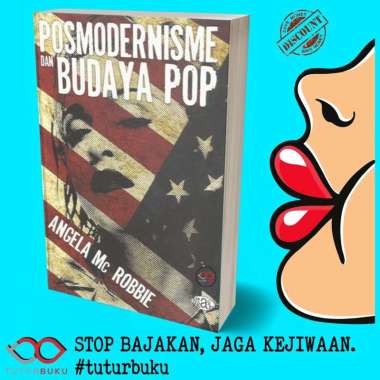 Posmodernisme dan Budaya Pop - Angela Mc Robbie